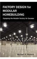 Factory Design for Modular Homebuilding