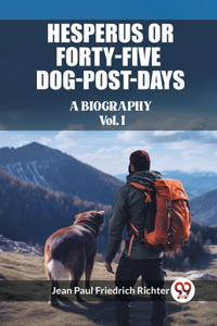 Hesperus; or, Forty-Five Dog-Post-DaysA Biography Vol. I (Edition2023)