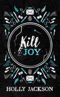 Kill Joy: A stunning new collectors edition of the prequel novela to the bestselling A Good Girlâ€™s Guide to Murder trilogy, soon to be a major TV series!