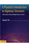 Physicist's Introduction to Algebraic Structures