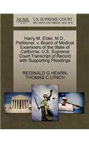 Harry M. Elder, M.D., Petitioner, V. Board of Medical Examiners of the State of California. U.S. Supreme Court Transcript of Record with Supporting Pleadings
