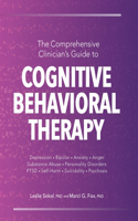 The Comprehensive Clinician's Guide to Cognitive Behavioral Therapy