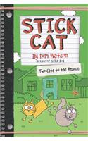 Stick Cat: Two Cats to the Rescue
