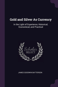 Gold and Silver As Currency