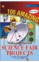 100 Amazing  Make-It-Yourself Science Fair Projects (Bestseller)