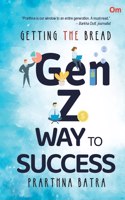 Getting the Bread The Gen-Z Way to Success