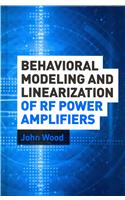 Behavioral Modeling and Linearization of RF Power Amplifiers