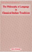 Philosophy Of Language In Classical Indian Tradition
