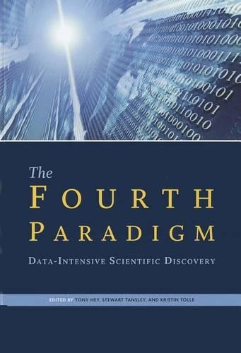 Fourth Paradigm: Data-Intensive Scientific Discovery