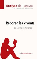 Réparer les vivants de Maylis de Kerangal (Anlayse de l'oeuvre)