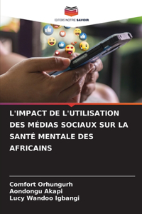 L'Impact de l'Utilisation Des Médias Sociaux Sur La Santé Mentale Des Africains