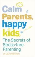 Calm Parents, Happy Kids