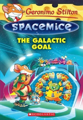 The Galactic Goal (Geronimo Stilton Spacemice #4)