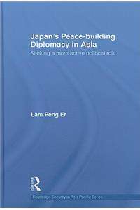 Japan's Peace-Building Diplomacy in Asia