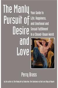The Manly Pursuit of Desire and Love