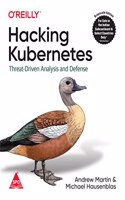 Hacking Kubernetes: Threat-Driven Analysis and Defense (Grayscale Indian Edition)