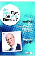 Are you a Tiger, a Cat or a Dinosaur?: 100 Questions - How Competitiveness Influences your Life!