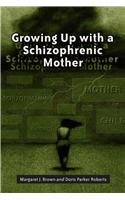 Growing Up with a Schizophrenic Mother