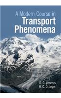 Modern Course in Transport Phenomena