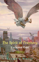 Spirit of Prophecy Volume One (1870)