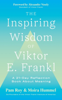 Inspiring Wisdom of Viktor E. Frankl