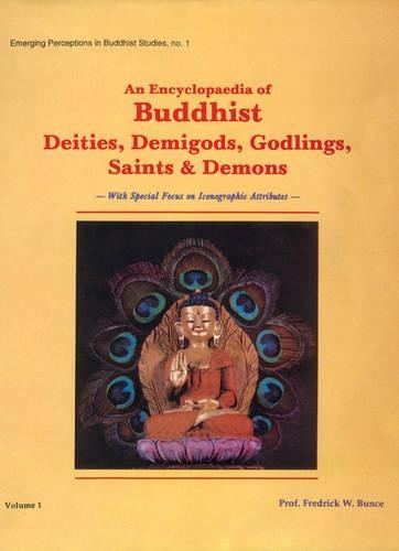 Encyclopaedia of Buddhist Deities, Demigods, Godlings, Saints and Demons