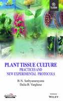 Plant Tissue Culture: Practices and New Experimental Protocols