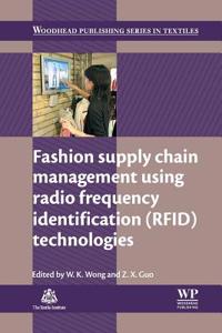Fashion Supply Chain Management Using Radio Frequency Identification (Rfid) Technologies