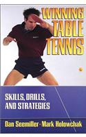 Winning Table Tennis: Skills, Drills, and Strategies