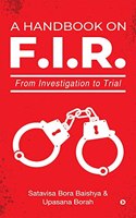 A Handbook on F.I.R.: From Investigation to Trial