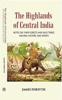 Highlands of Central India [Hardcover] J. Forsyth