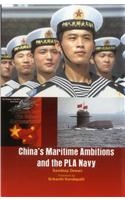 China's Maritime Ambitions and the PLA Navy