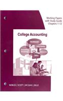 Working Papers Study Guide, Chapters 1-12 for Nobles/Scott/McQuaig/Bille's College Accounting, 11th