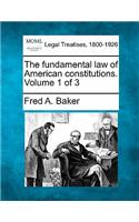 Fundamental Law of American Constitutions. Volume 1 of 3