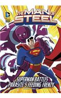 The Man of Steel: Superman Battles Parasite's Feeding Frenzy