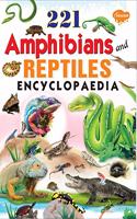 221 Amazing Amphibians & Reptiles Encyclopedia