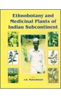 Ethnobotany And Medicinal Plants Of Indian Subcontinent