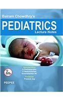BALRAM CHOWDHRY S PEDIATRICS LECTURE NOTES 2nd Edition