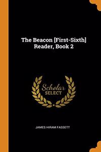 The Beacon [First-Sixth] Reader, Book 2