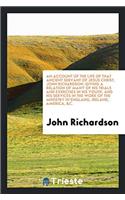 Account of the Life of That Ancient Servant of Jesus Christ, John Richardson