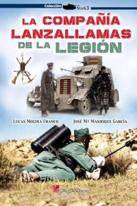La Compania Lanzallamas de la Legion.