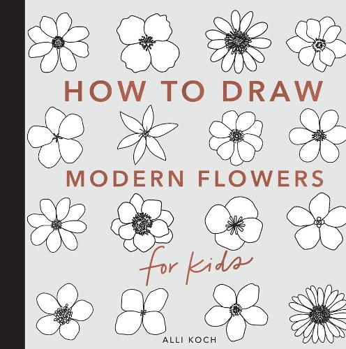 Modern Flowers: How to Draw Books for Kids with Flowers, Plants, and Botanicals
