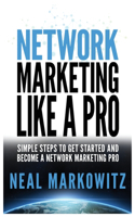 Network Marketing Like a Pro