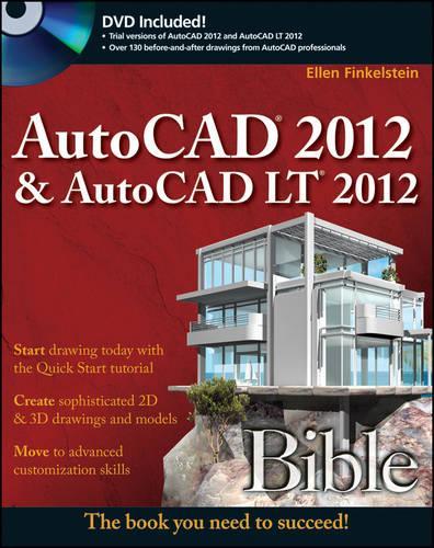 AutoCAD 2012 and AutoCAD LT 2012 Bible