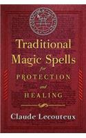 Traditional Magic Spells for Protection and Healing