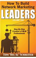 How To Build Network Marketing Leaders Volume One