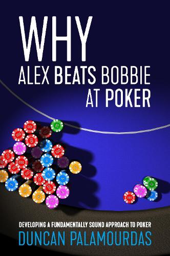 Why Alex Beats Bobbie at Poker