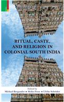 Ritual, Caste and Religion in Colonial South India