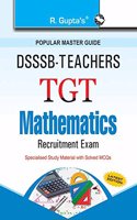 DSSSB: Teachers TGT Mathematics Recruitment Exam Guide