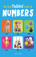 My First Padded Book Of Numbers: Early Learning Padded Board Books for Children